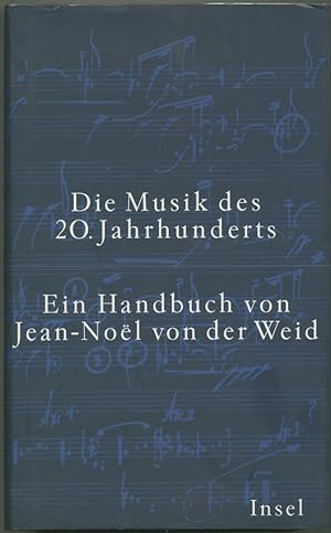 Die Musik des 20. Jahrhunderts. Von Claude Debussy bis Wolfgang Rihm. Vorwort von Mauricio Kagel....