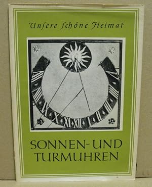 Sonnen- und Turmuhren. Unsere schöne Heimat