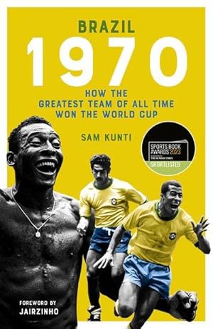 Bild des Verkufers fr Brazil 1970 : How the Greatest Team of All Time Won the World Cup zum Verkauf von AHA-BUCH GmbH