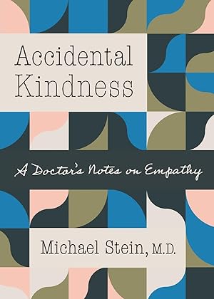 Seller image for Accidental Kindness: A Doctor\ s Notes on Empathy for sale by moluna