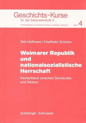 Seller image for Geschichts-Kurse fr die Sekundarstufe II, Bd.4: Weimarer Republik und nationalsozialistische Herrschaft. Deutschland zwischen Demokratie und Diktatur for sale by Auf Buchfhlung