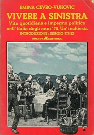 Seller image for Vivere a sinistra. for sale by LIBET - Libreria del Riacquisto