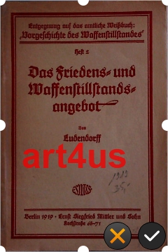 Das Friedens- und Waffenstillstandsangebot. Entgegnung auf das amtliche Weißbuch: "Vorgeschichte ...