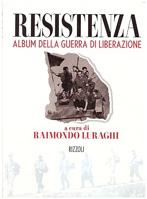 Image du vendeur pour Resistenza. Album della guerra di liberazione mis en vente par Studio Bibliografico Michelotti