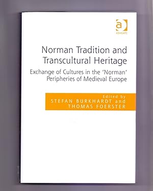 Imagen del vendedor de Norman Tradition and Transcultural Heritage: Exchange of Cultures in the `norman` Peripheries of Medieval Europe a la venta por Die Wortfreunde - Antiquariat Wirthwein Matthias Wirthwein