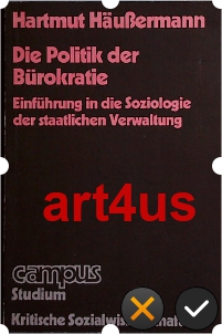 Bild des Verkufers fr Die Politik der Brokratie : Einfhrung in die Soziologie der staatlichen Verwaltung. zum Verkauf von art4us - Antiquariat