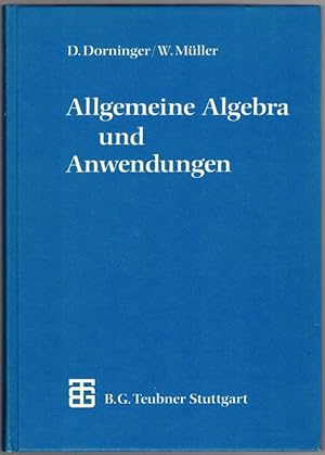 Immagine del venditore per Allgemeine Algebra und Anwendungen. Mit zahlreichen Abbildungen, Beispielen und bungen. venduto da Antiquariat Fluck