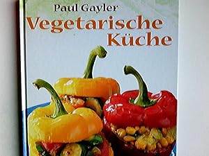 Bild des Verkufers fr Vegetarische Kche. Paul Gayler. Fotos von Philip Wilkins. [bers. Ute Galter ; Claudia Brusdeylins] zum Verkauf von Antiquariat Buchhandel Daniel Viertel