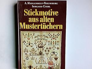 Stickmotive aus alten Mustertüchern. von Albarta Meulenbelt-Nieuwburg. Hrsg. von Irmgard Gierl