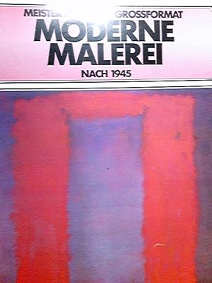 Bild des Verkufers fr Moderne Malerei : nach 1945 ; 104 Reproduktionen. ausgew. u. eingel. von Terry Measham. [Dt. bertr.: Barbara Lindemann] / Meisterwerke im Grossformat zum Verkauf von Antiquariat Buchhandel Daniel Viertel