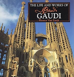 Seller image for The Life And Works Of Antoni Gaudi : for sale by Sapphire Books