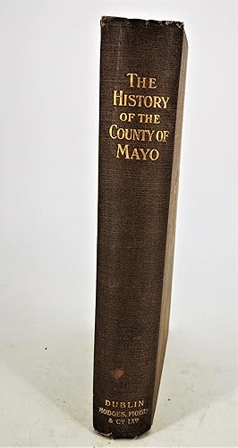 The History of the County of Mayo , To the close of the sixteenth century.