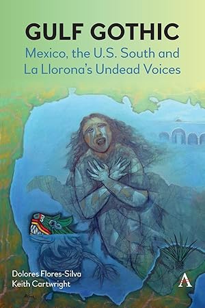 Immagine del venditore per Gulf Gothic: Mexico, the U.S. South and La Llorona\ s Undead Voices venduto da moluna