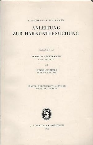 Seller image for Anleitung zur Harnuntersuchung. F. Fischler ; F. Schlemmer. Neubearb. von Ferdinand Schlemmer u. Heinrich Thies for sale by Schrmann und Kiewning GbR