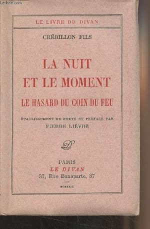 Seller image for La nuit et le moment - Le hasard du coin du feu - "Le livre du divan" -Oeuvres de Crbillon fils, I for sale by Le-Livre