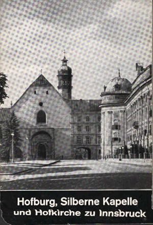 Seller image for Hofburg, Silberne Kapelle und Hofkirche zu Innsbruck. [Hubert Kittinger] for sale by Schrmann und Kiewning GbR