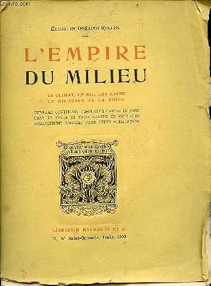 Seller image for L'empire du milieu le climat, le sol, les races, la richesse de la Chine. for sale by Le-Livre