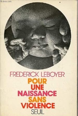 Bild des Verkufers fr Pour une naissance sans violence. zum Verkauf von Le-Livre