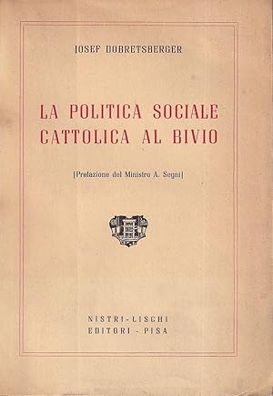 Imagen del vendedor de La politica sociale cattolica al bivio a la venta por Il Salvalibro s.n.c. di Moscati Giovanni