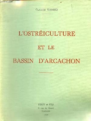 Image du vendeur pour L'ostriculture et le bassin d'Arcachon - perspectives et avenir. mis en vente par Le-Livre