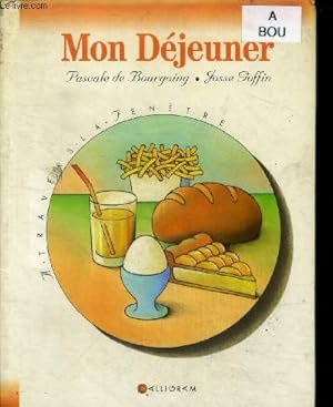 Imagen del vendedor de Mon dejeuner - collection a travers la fenetre - a partir de 2 ans a la venta por Le-Livre