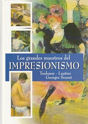 Imagen del vendedor de LOS GRANDES MAESTROS DEL IMPRESIONISMO. Toulouse - Lautrec. Georges Seurat a la venta por Librera Vobiscum