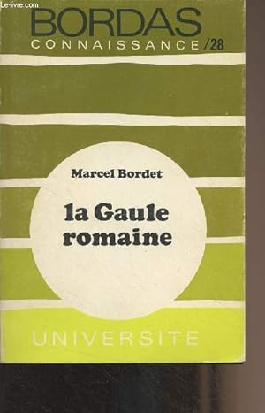 Bild des Verkufers fr La Gaule romaine - "Bordas connaissance/Thmatique/Universit" n28 zum Verkauf von Le-Livre