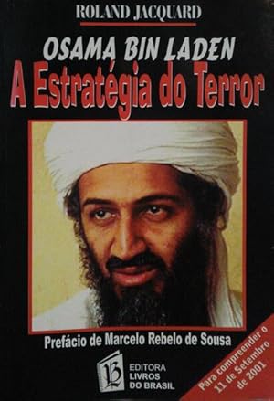 OSAMA BIN LADEN, A ESTRATÉGIA DO TERROR.