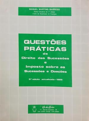 Imagen del vendedor de QUESTES PRTICAS DE DIREITO DAS SUCESSES E IMPOSTO SOBRE AS SUCESSES E DOAES. a la venta por Livraria Castro e Silva