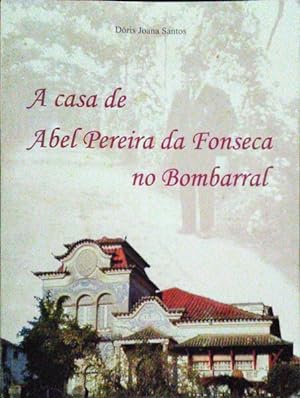 Seller image for A CASA DE ABEL PEREIRA DA FONSECA NO BOMBARRAL. for sale by Livraria Castro e Silva