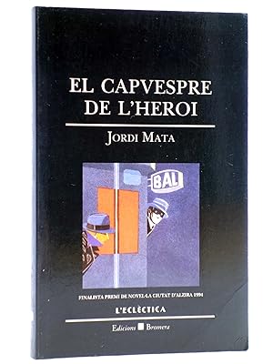 EL CAPVESPRE DE L'HEROI (Jordi Mata) Bromera, 1995