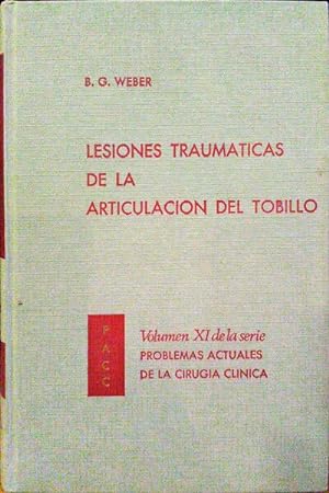 LESIONES TRAUMATICAS DE LA ARTICULACION DEL TOBILLO. [VOLUME XI]