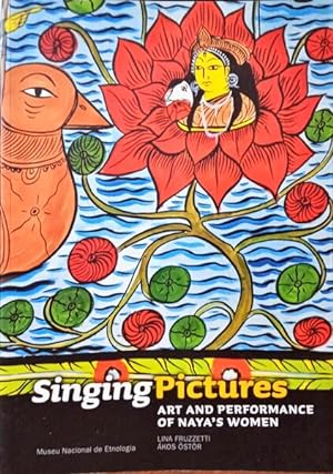 Seller image for SINGING PICTURES. ART AND PERFOMANCE OF NAYA?S WOMEN. for sale by Livraria Castro e Silva