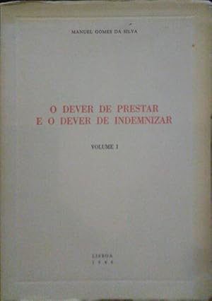 O DEVER DE PRESTAR E O DEVER DE INDEMNIZAR.