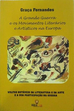 A GRANDE GUERRA E OS MOVIMENTOS LITERÁRIOS E ARTÍSTICOS NA EUROPA.