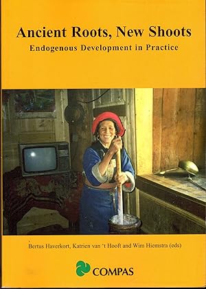 Immagine del venditore per Ancient Roots, New Shoots: Endogenous Development in Practice venduto da Dorley House Books, Inc.