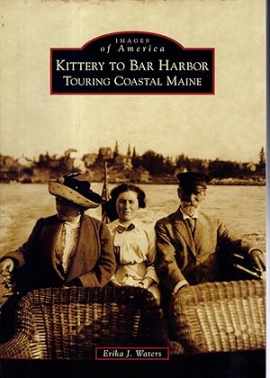 Seller image for Kittery to Bar Harbor: Touring Coastal Maine (Images of America Series)) for sale by Dorley House Books, Inc.