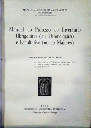 Bild des Verkufers fr MANUAL DO PROCESSO DE INVENTRIO OBRIGATRIO (OU ORFANOLGICO) E FACULTATIVO (OU DE MAIORES). zum Verkauf von Livraria Castro e Silva