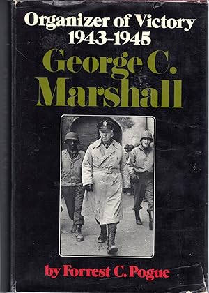 Image du vendeur pour George C. Marshall: Organizer of Victory, 1943-1945 mis en vente par Dorley House Books, Inc.