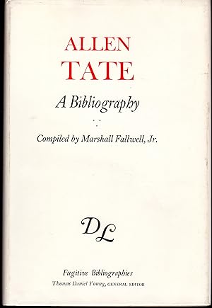 Imagen del vendedor de Allen Tate: A Bibliography ) (Fugitive Bibliographies Series) a la venta por Dorley House Books, Inc.