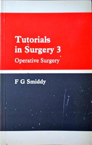 Seller image for TUTORIALS IN SURGERY 3. OPERATIVE SURGERY. for sale by Livraria Castro e Silva