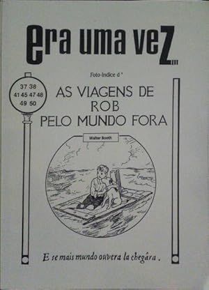 ERA UMA VEZ. AS VIAGENS DE ROB PELO MUNDO FORA.