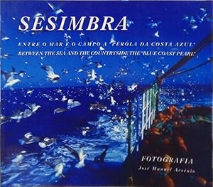 Seller image for SESIMBRA, ENTRE O MAR E O CAMPO A PROLA DA COSTA AZUL - BETWEEN THE SEA AND THE COUNTRYSIDE THE BLUE COAST?S PEARL. for sale by Livraria Castro e Silva