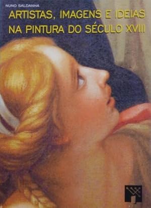 ARTISTAS, IMAGENS E IDEIAS NA PINTURA DO SÉCULO XVIII.