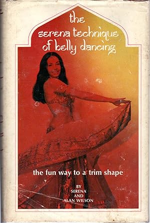 Bild des Verk�ufers f�r The Serena Technique of Belly Dancing: The Fun Way to a Trim Shape. zum Verkauf von Dorley House Books, Inc.