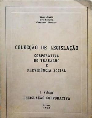 COLECÇÃO DE LEGISLAÇÃO CORPORATIVA DO TRABALHO E PREVIDÊNCIA SOCIAL. I VOLUME - LEGISLAÇÃO CORPOR...