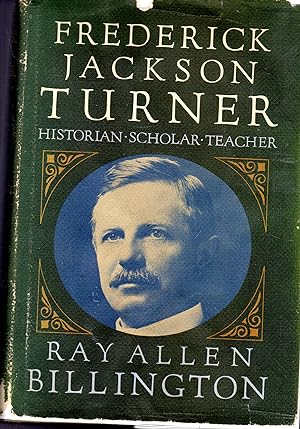 Imagen del vendedor de Frederick Jackson Turner: Historian, Scholar, Teacher [SIGNED & Insc By Author] a la venta por Dorley House Books, Inc.