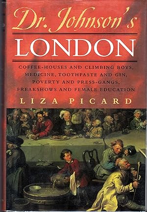 Seller image for Dr. Johnson's London: Coffee-Houses and Climbing Boys, Medicine, Toothpaste and Gin, Poverty and Press-Gangs, Freakshows and Female Education for sale by Dorley House Books, Inc.