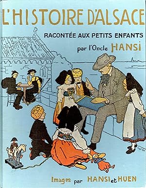 Imagen del vendedor de L'histoire d'Alsace Raconte aux Petits Enfants d'Alsace et de France a la venta por Dorley House Books, Inc.