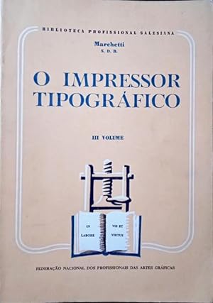 O IMPRESSOR TIPOGRÁFICO. [VOLUME III]